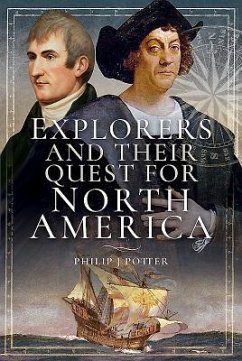 Explorers and Their Quest for North America - Potter, Philip J.