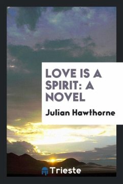 Love is a Spirit - Hawthorne, Julian