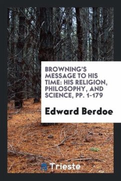 Browning's Message to His Time - Berdoe, Edward