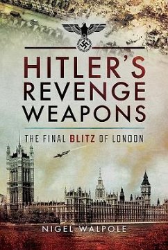 Hitler's Revenge Weapons - Walpole, Nigel