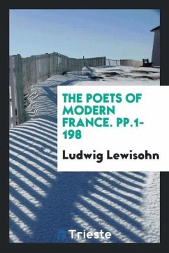 The Poets of Modern France. pp.1-198 - Lewisohn, Ludwig