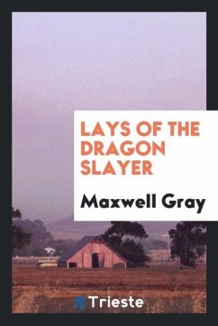 Lays of the Dragon Slayer - Gray, Maxwell