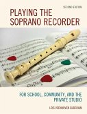 Playing the Soprano Recorder: For School, Community, and the Private Studio