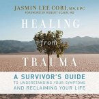 Healing from Trauma: A Survivor's Guide to Understanding Your Symptoms and Reclaiming Your Life