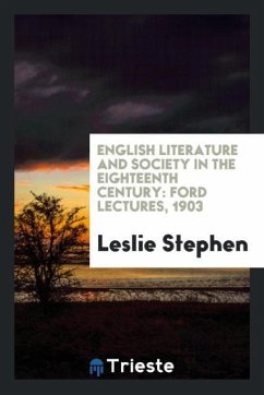 English Literature and Society in the Eighteenth Century - Stephen, Leslie