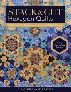 Stack & Cut Hexagon Quilts - Nephew, Sara; Baker, Marci