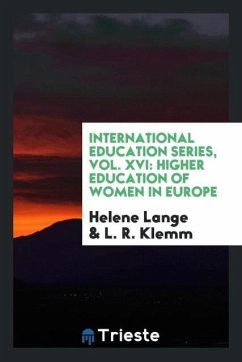 International Education Series, Vol. XVI - Lange, Helene; Klemm, L. R.