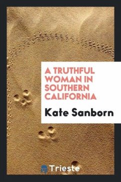 A Truthful Woman in Southern California - Sanborn, Kate