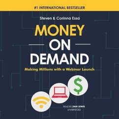 Money on Demand: Making Millions with a Webinar Launch - Essa, Steven; Essa, Corinna