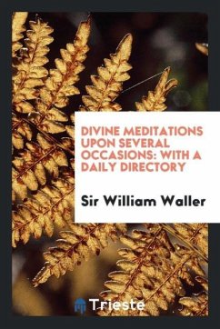 Divine Meditations upon Several Occasions - Waller, William