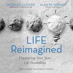 Life Reimagined Lib/E: Discovering Your New Life Possibilities - Leider, Richard J.; Webber, Alan M.