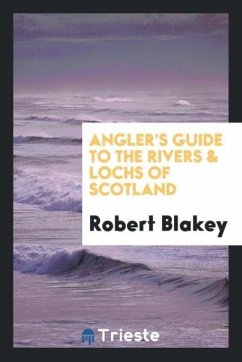 Angler's Guide to the Rivers & Lochs of Scotland