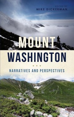 Mount Washington: Narratives and Perspectives - Dickerman, Mike