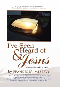 I've Seen & Heard of Jesus - Meservy, Frances M.