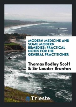 Modern Medicine and Some Modern Remedies - Bodley Scott, Thomas; Brunton, Lauder