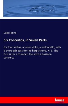 Six Concertos, in Seven Parts, - Bond, Capel