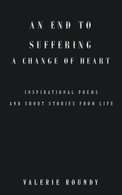 An End to Suffering a Change of Heart - Roundy, Valerie