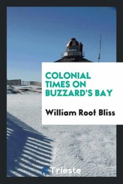 Colonial Times on Buzzard's Bay - Root Bliss, William