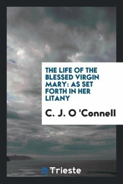 The Life of the Blessed Virgin Mary - O 'Connell, C. J.