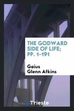 The Godward Side of Life; pp. 1-191 - Atkins, Gaius Glenn
