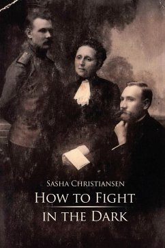 How to Fight in the Dark - Christiansen, Sasha