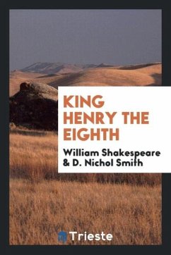 King Henry the Eighth - Shakespeare, William; Smith, D. Nichol