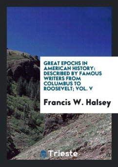 Great Epochs in American History - Halsey, Francis W.