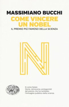 Cover Come vincere un Nobel. Il premio più famoso della scienza