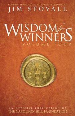 Wisdom for Winners Volume Four: An Official Publication of the Napoleon Hill Foundation - Stovall, Jim; Napoleon Hill Foundation
