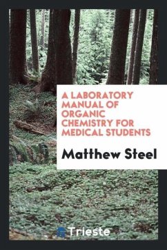 A Laboratory Manual of Organic Chemistry for Medical Students - Steel, Matthew
