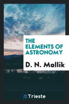 The Elements of Astronomy - N. Mallik, D.