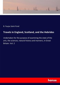 Travels in England, Scotland, and the Hebrides - Faujas Saint-Fond, B.