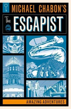 Michael Chabon's the Escapist: Amazing Adventures - Chabon, Michael