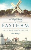 A Brief History of Eastham: On the Outer Beach of Cape Cod