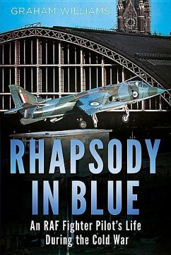 Cover Rhapsody in Blue: A Cold War Warrior's Experience of Operating and Testing Hunters, Harriers, Jaguars, Et Al.