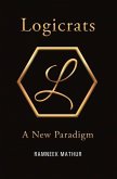 Logicrats: A New Paradigm Volume 1