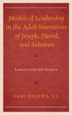 Models of Leadership in the Adab Narratives of Joseph, David, and Solomon