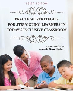 Practical Strategies for Struggling Learners in Today's Inclusive Classroom - Rineer-Hershey, Ashlea L.
