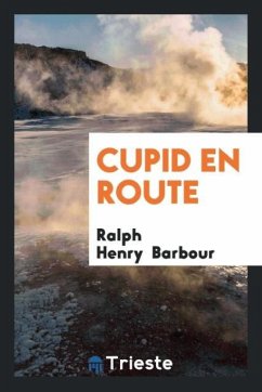 Cupid en Route - Barbour, Ralph Henry