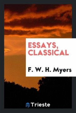 Essays, Classical - Myers, F. W. H.