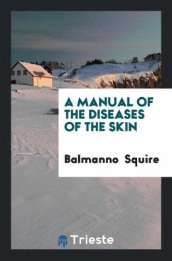 A Manual of the Diseases of the Skin