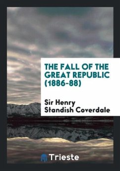 The Fall of the Great Republic (1886-88) - Coverdale, Henry Standish