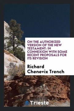 On the Authorized Version of the New Testament - Chenevix Trench, Richard