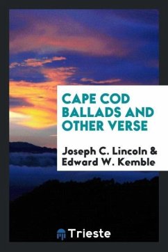 Cape Cod Ballads and Other Verse - Lincoln, Joseph C.; Kemble, Edward W.