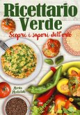 Ricettario verde. Scopri i sapori dell'orto Ricettario verde. Scopri i sapori dell'orto