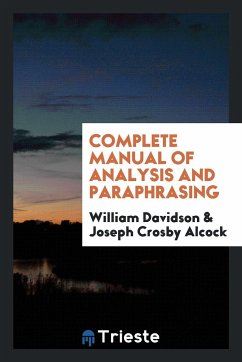 Complete Manual of Analysis and Paraphrasing - Davidson, William; Alcock, Joseph Crosby