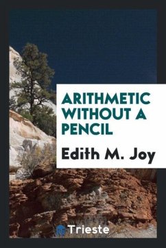 Arithmetic without a Pencil - Joy, Edith M.