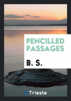 Pencilled Passages - S., B.