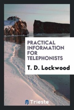 Practical Information for Telephonists - Lockwood, T. D.