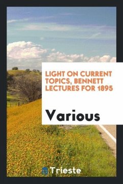 Light on Current Topics, Bennett Lectures for 1895